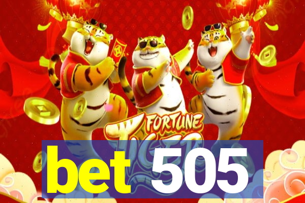 bet 505