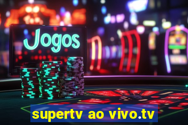 supertv ao vivo.tv