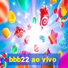 bbb22 ao vivo