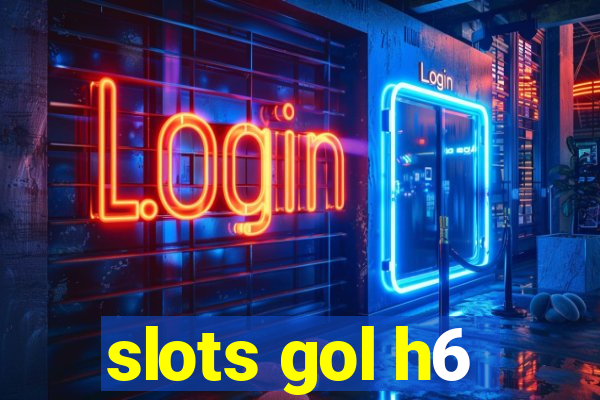 slots gol h6