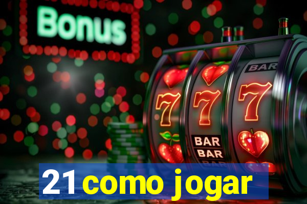 21 como jogar