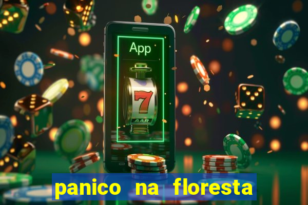 panico na floresta 2 filme completo dublado mega filmes