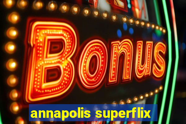 annapolis superflix