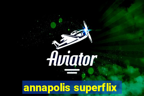 annapolis superflix