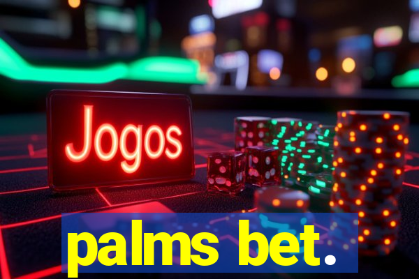 palms bet.