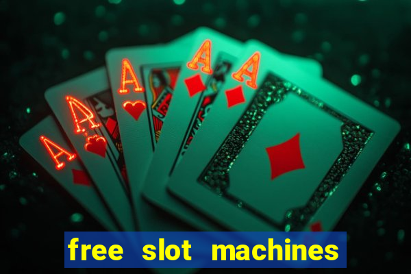 free slot machines with bonuses