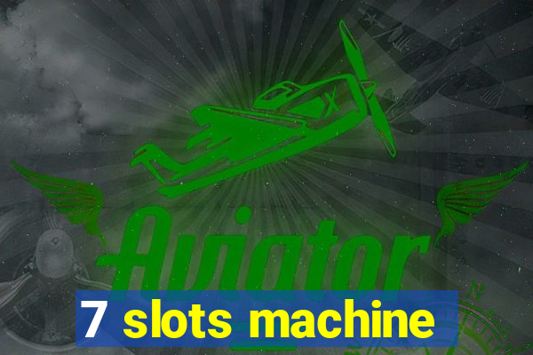 7 slots machine