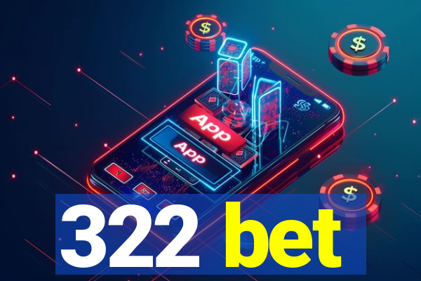 322 bet