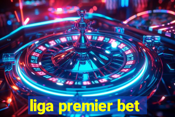 liga premier bet