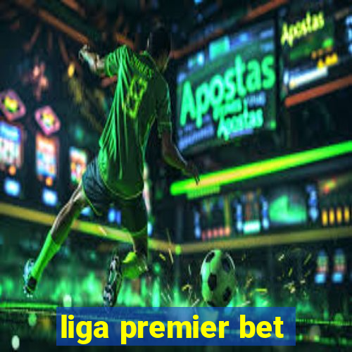 liga premier bet