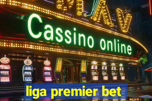 liga premier bet