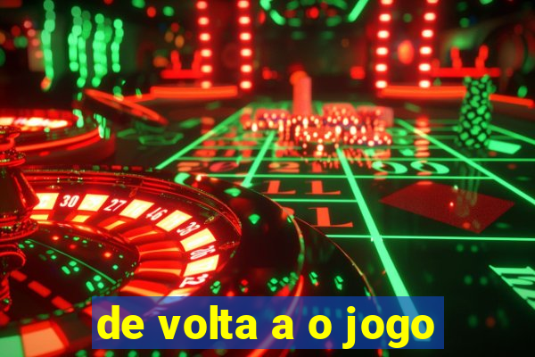 de volta a o jogo