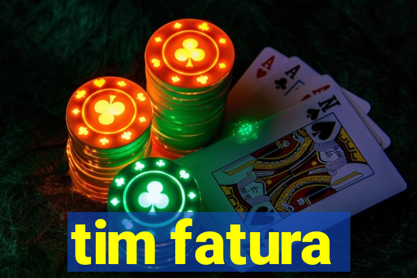 tim fatura