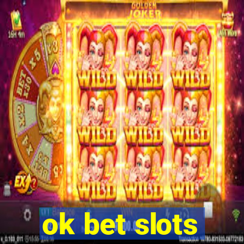 ok bet slots