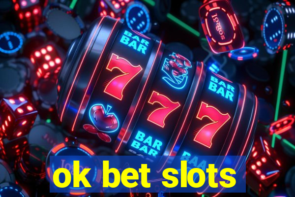 ok bet slots