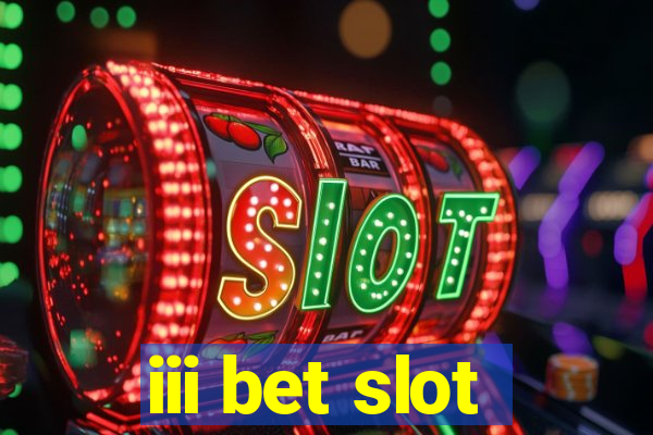 iii bet slot