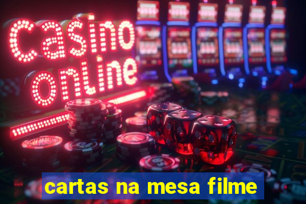 cartas na mesa filme