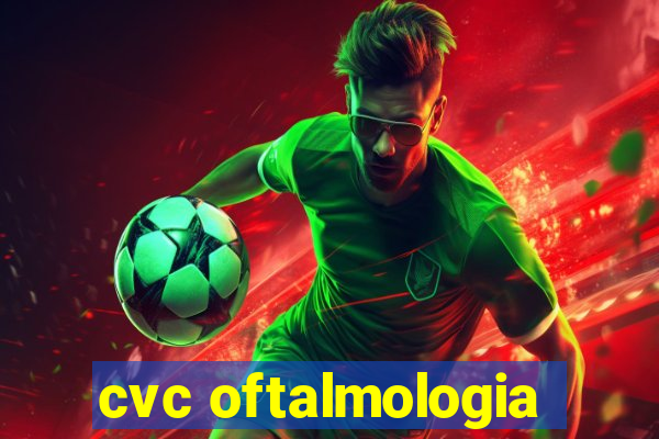 cvc oftalmologia