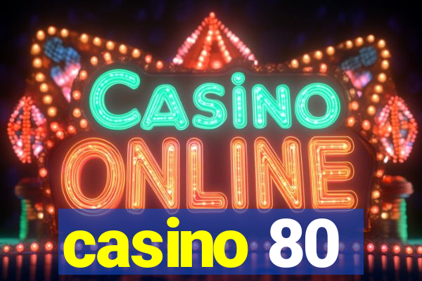 casino 80