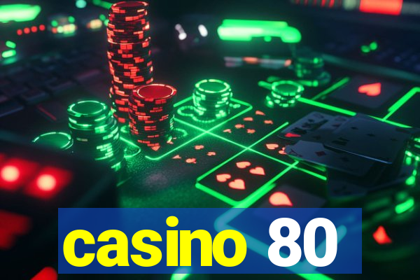 casino 80