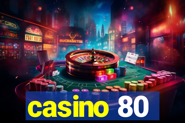 casino 80