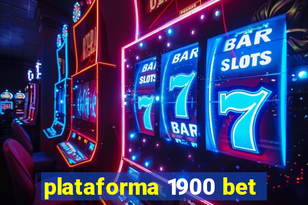 plataforma 1900 bet