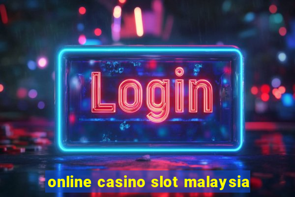 online casino slot malaysia