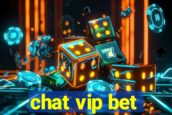 chat vip bet