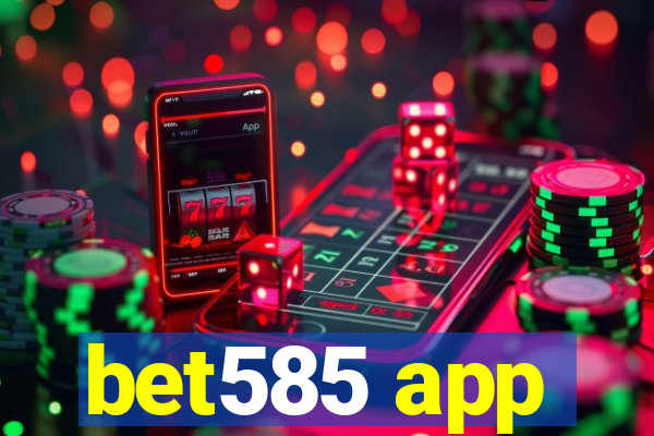 bet585 app