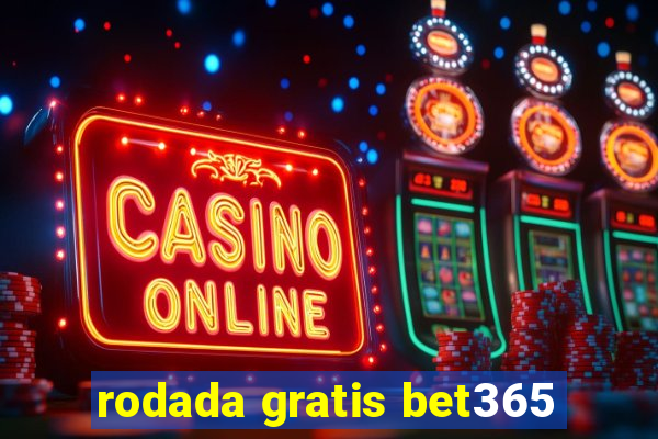 rodada gratis bet365