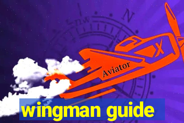 wingman guide