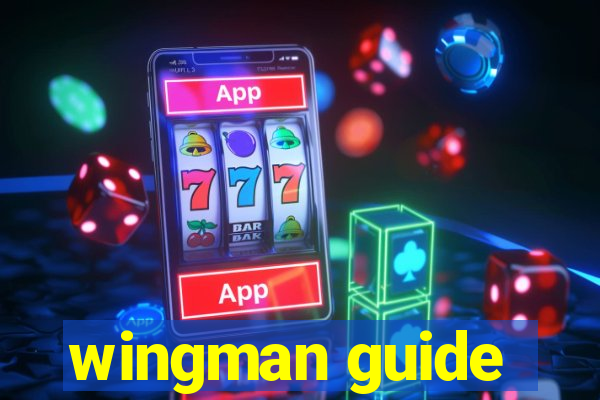 wingman guide