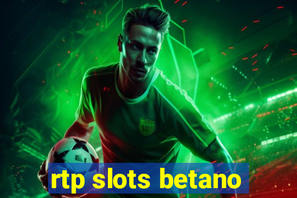 rtp slots betano