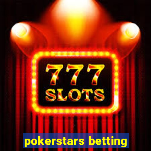 pokerstars betting