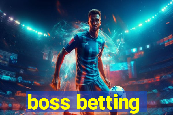 boss betting