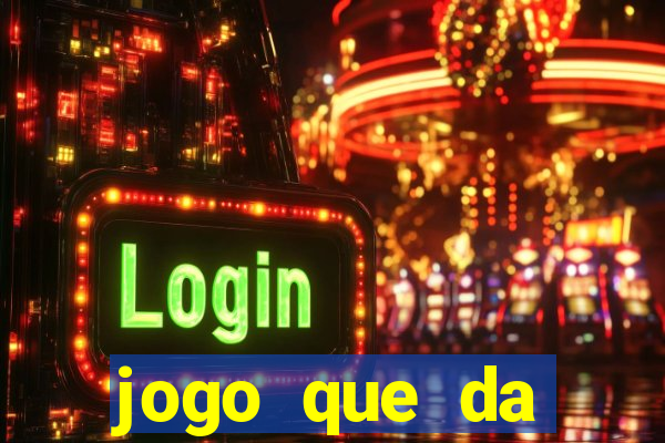 jogo que da dinheiro de verdade sem deposito