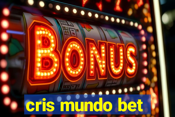 cris mundo bet