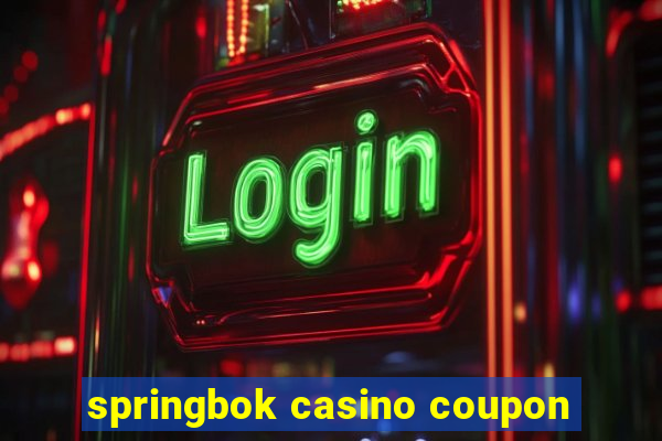 springbok casino coupon