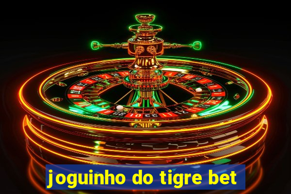 joguinho do tigre bet