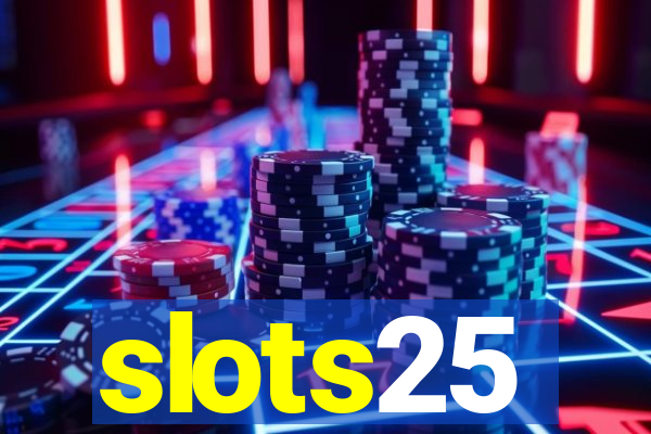 slots25