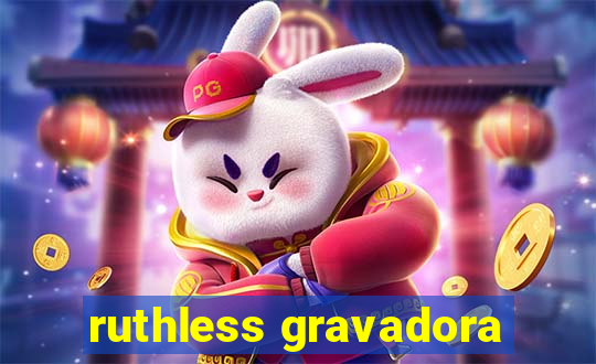 ruthless gravadora