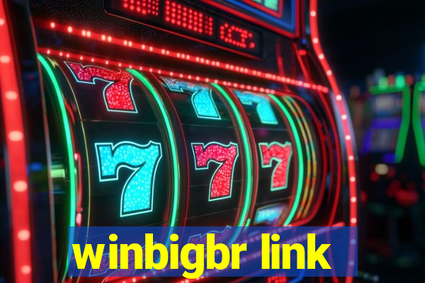 winbigbr link