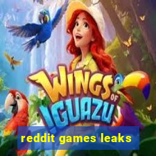 reddit games leaks