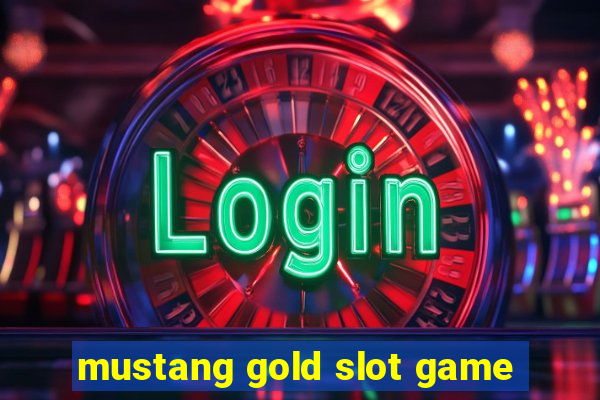 mustang gold slot game