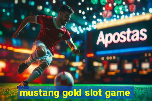 mustang gold slot game