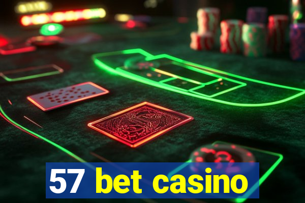 57 bet casino