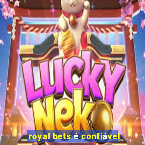 royal bets é confiável