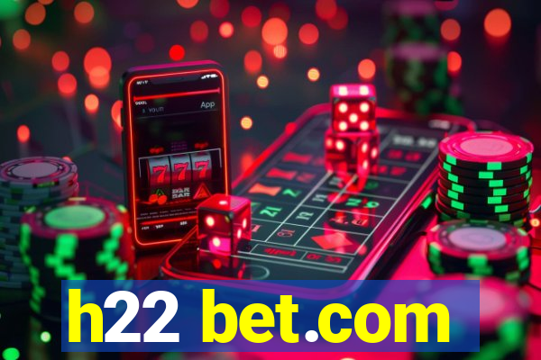 h22 bet.com