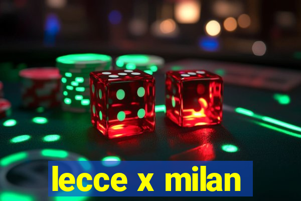 lecce x milan