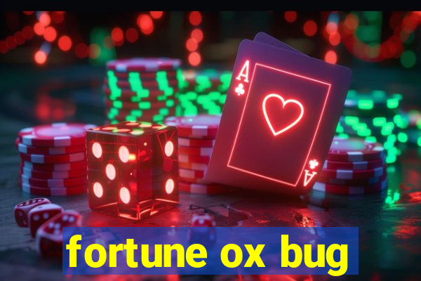 fortune ox bug